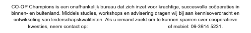 CO-OP Champions is een onafhankelijk bureau dat zich inzet voor krachtige, succesvolle coöperaties in binnen- en buitenland. Middels studies, workshops en advisering dragen wij bij aan kennisoverdracht en ontwikkeling van leiderschapskwaliteiten. Als u iemand zoekt om te kunnen sparren over coöperatieve kwesties, neem contact op:  vanbekkum@coopchampions.com of mobiel: 06-3614 5231.